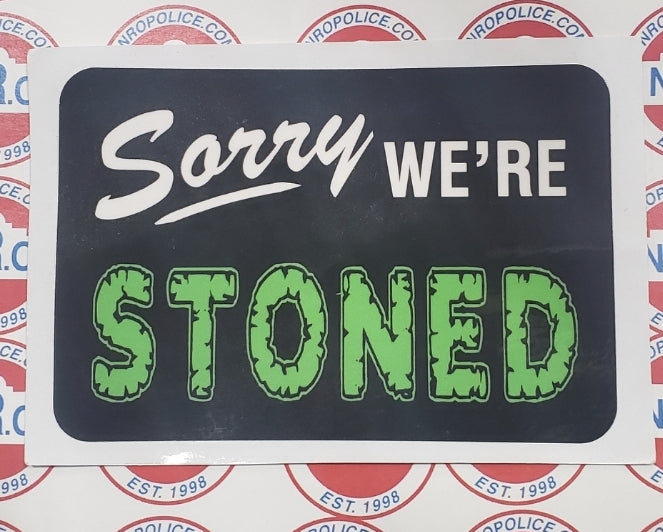 Dxx SORRY WE'RE STONED