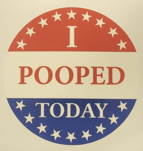 I POOPED TODAY